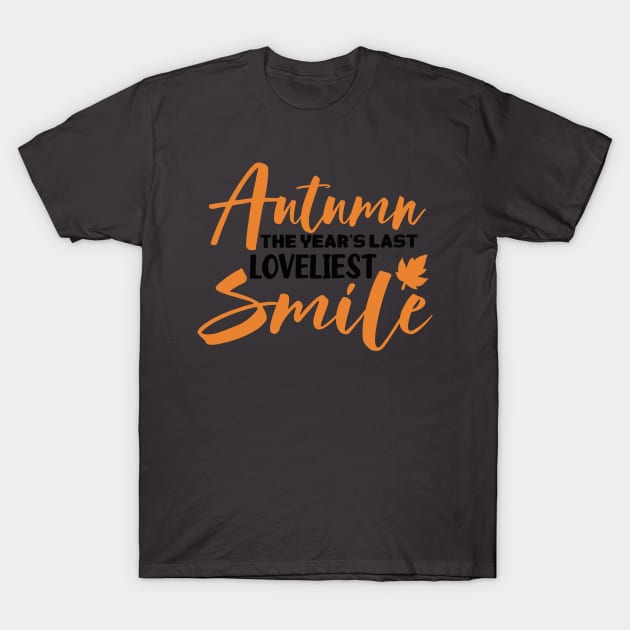 Autumn Is Years Last Lovely Smile T-Shirt by SavvyDiva
